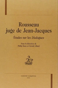 Rousseau juge de Jean-Jacques : études sur les dialogues