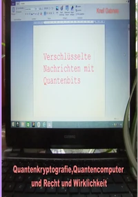 Quantenkryptografie, Quantencomputer und Recht und Wirklichkeit
