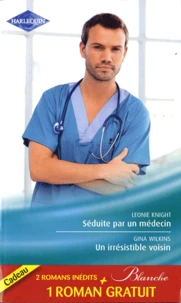 Séduite par un médecin ; Un irrésistible voisin ; Un merveilleux défi