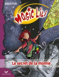  Knister - Magic Lili Tome 9 : Le secret de la momie.