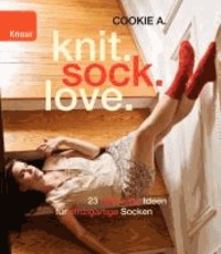 knit.sock.love. - 23 raffinierte Ideen für einzigartige Socken.