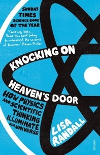 Knocking on Heaven's Door - How Physics and Scientific Thinking Illuminate Our Universe.