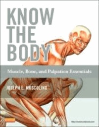 Know the Body: Muscle, Bone, and Palpation Essentials.