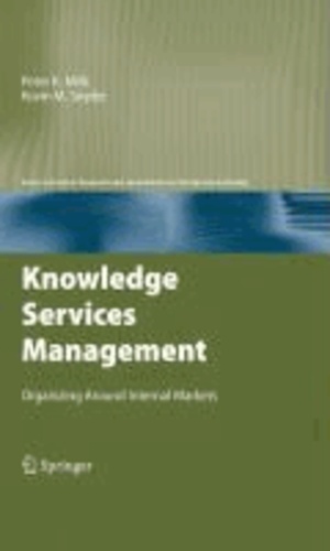 Knowledge Services Management - Organizing Around Internal Markets.