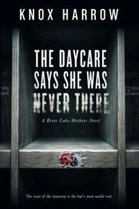 The Daycare Says She Was Never There