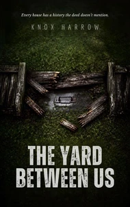 The Yard Between Us