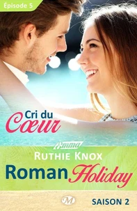 Cri du cœur – Roman Holiday, saison 2 – Épisode 5