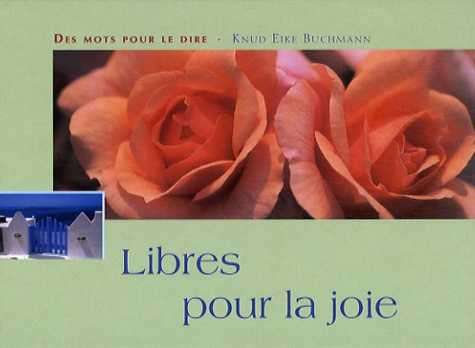Knud-Eike Buchmann - Libres pour la joie.