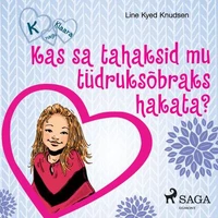 K nagu Klaara 2 – Kas sa tahaksid mu tüdruksõbraks hakata?