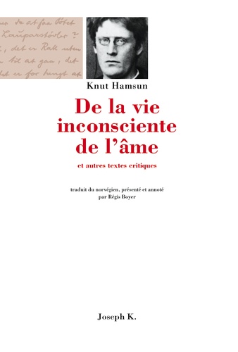 Knut Hamsun - De la vie inconsciente de l'âme - Et autres textes critiques.