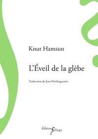 Knut Hamsun - L'éveil de la glèbe.