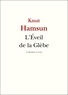 Knut Hamsun - L'Eveil de la Glèbe.