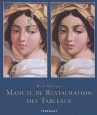 Knut Nicolaus - Manuel De Restauration Des Tableaux.