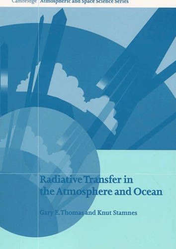 Knut Stamnes et Gary-E Thomas - Radiative Transfer In The Atmosphere And Ocean.