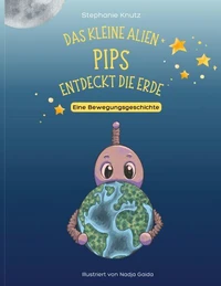 Das kleine Alien Pips entdeckt die Erde