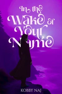 In the Wake of Your Name
