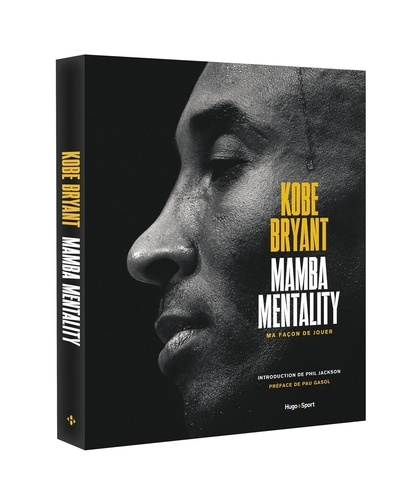 Kobe Bryant - Mamba mentality, ma façon de jouer.