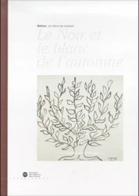 Le Noir Et Le Blanc De L'Automne. Matisse, Un Siecle De Couleur
