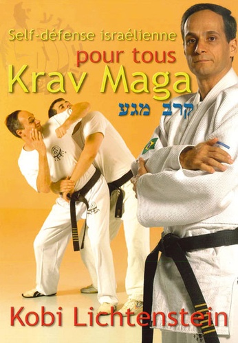 Kobi Lichtenstein - Krav Maga - Self-défense israélienne pour tous.