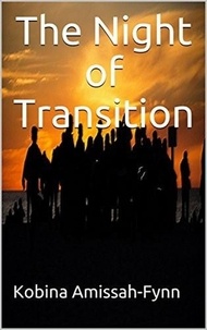  Kobina Amissah-Fynn - The Night of Transition.