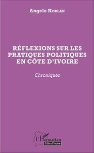 Réflexions sur les pratiques politiques en Côte d'Ivoire