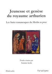 Jeunesse et genèse du royaume arthurien