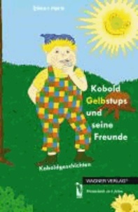 Kobold Gelbstups und seine Freunde - Koboldgeschichten.