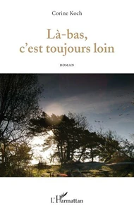 Là-bas, c'est toujours loin