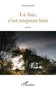 Là-bas, c'est toujours loin