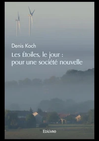 Les Étoiles, le jour : Pour une société nouvelle