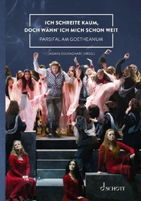 Ich schreite kaum, doch wahn' ich mich schon weit, parsifal am goetheanum