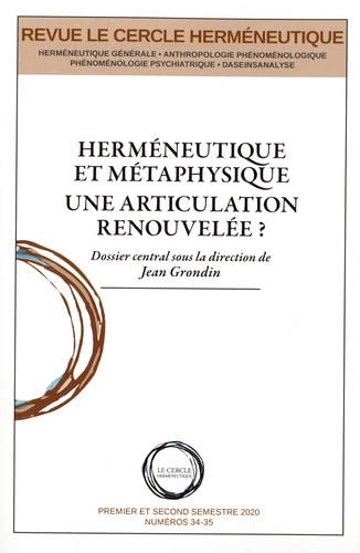 Le Cercle herméneutique N° 34-35, premier et second smestre 2020 Herméneutique et métaphysique. Une articulation renouvelée