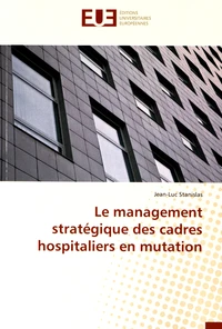 Le management stratégique des cadres hospitaliers en mutation