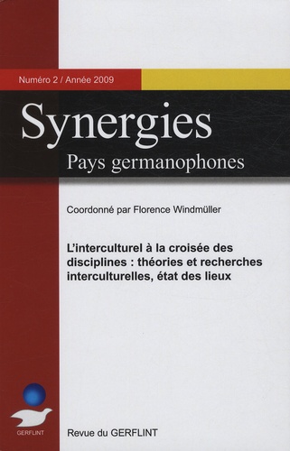 Florence Windmüller - Synergies Pays Germanophones Tome 2, 2009 : Linterculturel à la croisée des disciplines : Théories et recherches interculturelles, état des lieux.
