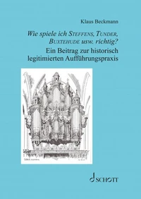 Wie spiele ich Steffens, Tunder, Buxtehude usw. richtig?