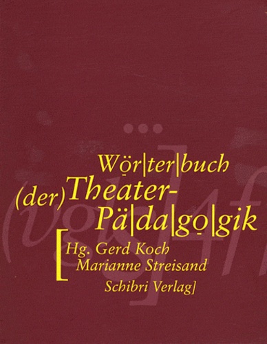 Gerd Koch et Marianne Streisand - Wörterbuch der Theaterpädagogik. 1 CD audio