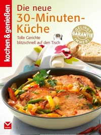 K&amp;G - Die neue 30-Minuten-Küche