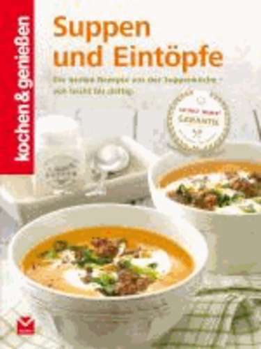 Kochen & Genießen Suppen und Eintöpfe.