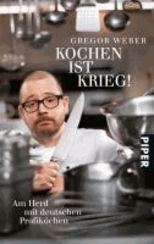 Kochen ist Krieg! - Am Herd mit deutschen Profiköchen.