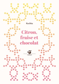  Kochka - Citron, fraise et chocolat.