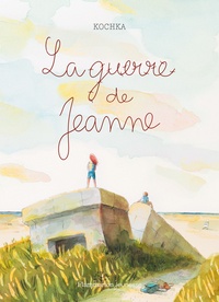  Kochka - La guerre de Jeanne.