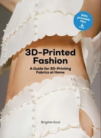 3D Printed Fashion /anglais