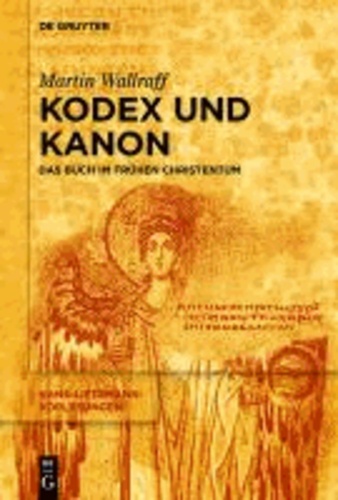 Kodex und Kanon - Das Buch im frühen Christentum.
