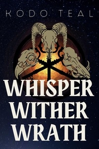 Téléchargez des livres gratuits pour iphone 4 Whisper Wither Wrath  - Ascension, #1 par Kodo Teal