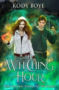  Kody Boye - The Witching Hour - The United States of Witches, #1.