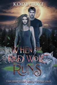  Kody Boye - When the Red Wolf Runs - The Red Wolf Saga, #1.