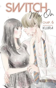 Switch Me On - Chapitre 6 (VF)