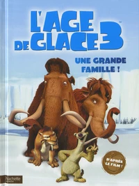 L'Age de glace 3 : Une grande famille !