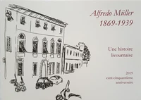 Alfredo Müller (1869-1939). Une histoire livournaise