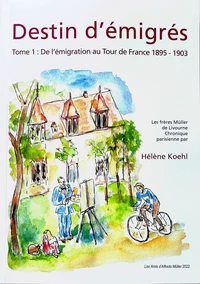Destin d'émigrés, tome 1: De l'émigration au Tour de France 1895-1903
